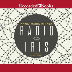Radio Iris by Anne-Marie Kinney audiobook