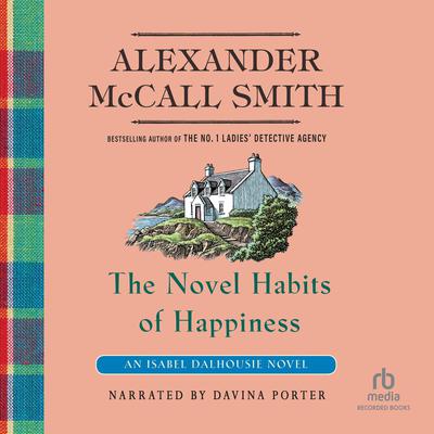 The Novel Habits of Happiness by Alexander McCall Smith audiobook