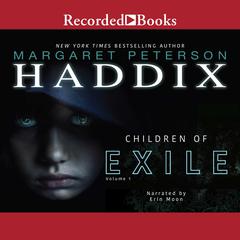 Children of Exile by Margaret Peterson Haddix audiobook