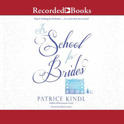 A School for Brides by Patrice Kindl audiobook