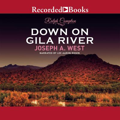 Ralph Compton Down on Gila River by Ralph Compton audiobook