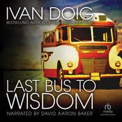 Last Bus to Wisdom by  Ivan Doig audiobook