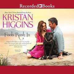 Fools Rush In by Kristan Higgins audiobook
