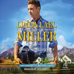 Once a Rancher by Linda Lael Miller audiobook