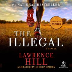 The Illegal by Lawrence Hill audiobook
