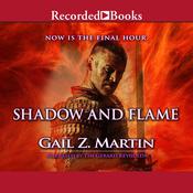 Shadow and Flame by  Gail Z. Martin audiobook