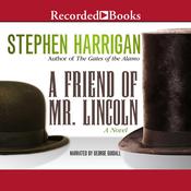 A Friend of Mr. Lincoln by  Stephen Harrigan audiobook