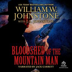 Bloodshed of the Mountain Man by J. A. Johnstone audiobook