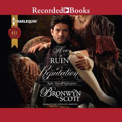 How to Ruin a Reputation by Bronwyn Scott audiobook