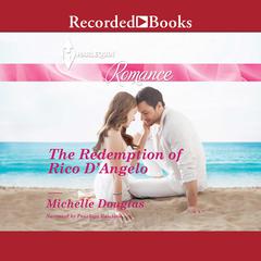 The Redemption of Rico D'Angelo by Michelle Douglas audiobook