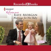 Marriage for Her Baby by  Raye Morgan audiobook
