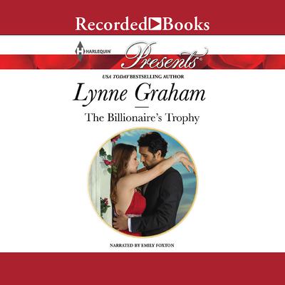 The Billionaire's Trophy by Lynne Graham audiobook