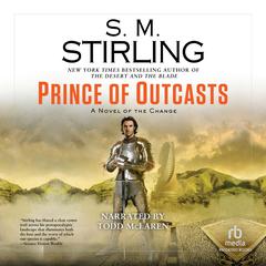 Prince of Outcasts by S. M. Stirling audiobook