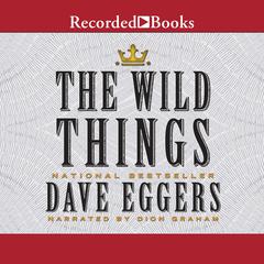 The Wild Things by Dave Eggers audiobook