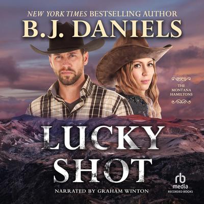 Lucky Shot by B. J. Daniels audiobook