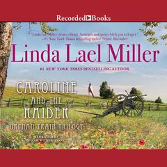 Caroline And The Raider by Linda Lael Miller audiobook