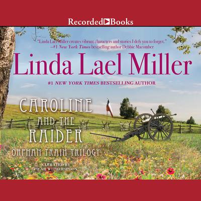 Caroline And The Raider by Linda Lael Miller audiobook