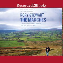 The Marches by Rory Stewart audiobook