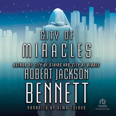 City of Miracles by Robert Jackson Bennett audiobook