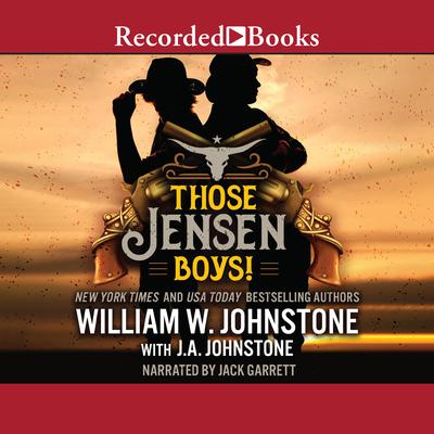 Those Jensen Boys! by J. A. Johnstone audiobook