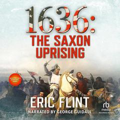 1636: The Saxon Uprising by Eric Flint audiobook