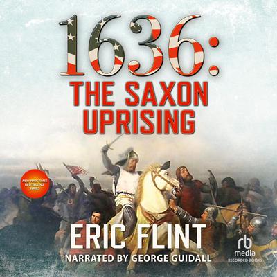 1636: The Saxon Uprising by Eric Flint audiobook