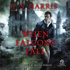 When Falcons Fall by C. S. Harris audiobook
