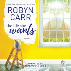 The Life She Wants by Robyn Carr audiobook
