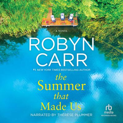 The Summer That Made Us by Robyn Carr audiobook