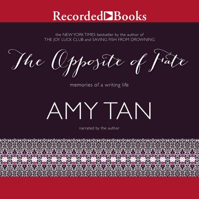 The Opposite of Fate by Amy Tan audiobook