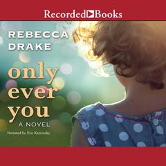 Only Ever You by Rebecca Drake audiobook