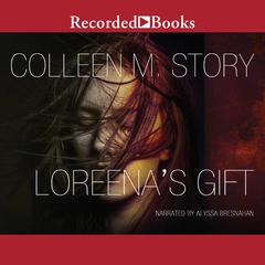 Loreena's Gift by Colleen M. Story audiobook