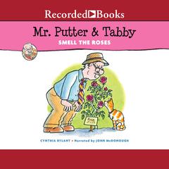 Mr. Putter & Tabby Smell the Roses by Cynthia Rylant audiobook