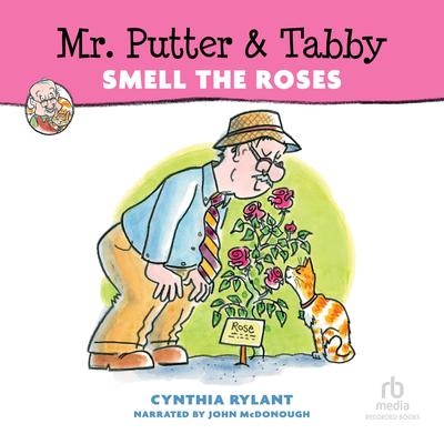 Mr. Putter & Tabby Smell the Roses by Cynthia Rylant audiobook