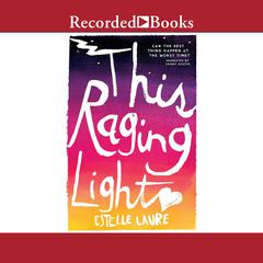 This Raging Light by Estelle Laure audiobook