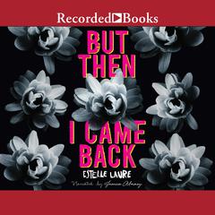 But Then I Came Back by Estelle Laure audiobook