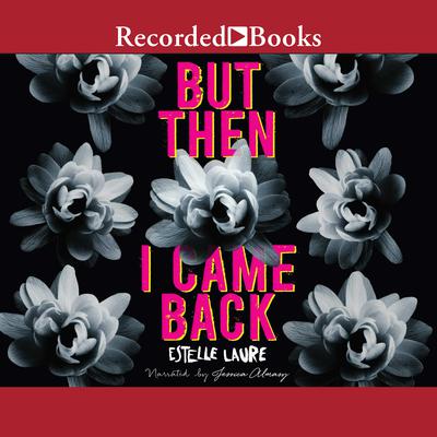 But Then I Came Back by Estelle Laure audiobook