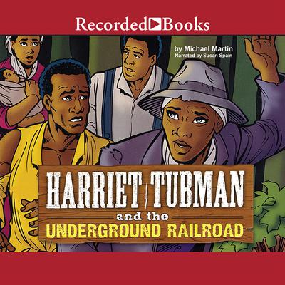 Harriet Tubman and the Underground Railroad by Michael Martin audiobook