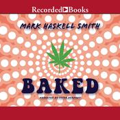 Baked by  Mark Haskell Smith audiobook