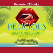 Delicious by  Mark Haskell Smith audiobook