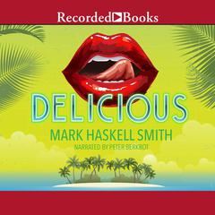 Delicious by Mark Haskell Smith audiobook