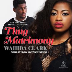 Thug Matrimony by Wahida Clark audiobook