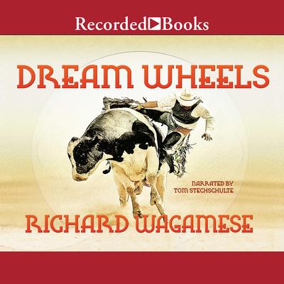 Dream Wheels by Richard Wagamese audiobook