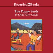 The Poppy Seeds by  Clyde Robert Bulla audiobook