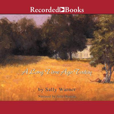 A Long Time Ago Today by Sally Warner audiobook