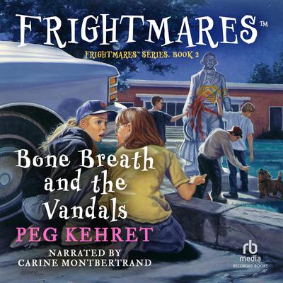 Bone Breath and the Vandals by Peg Kehret audiobook