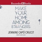 Make Your Home Among Strangers by  Jennine Capó Crucet audiobook