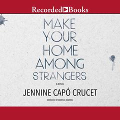 Make Your Home Among Strangers by Jennine Capó Crucet audiobook