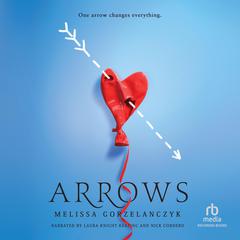 Arrows by Melissa Gorzelanczyk audiobook