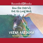How the Ostrich Got Its Long Neck by  Verna Aardema audiobook